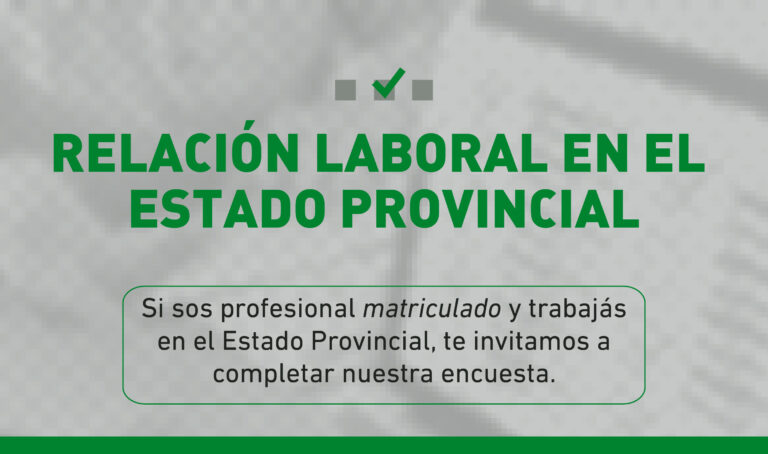 Encuesta a matriculados que trabajen en el Estado Provincial