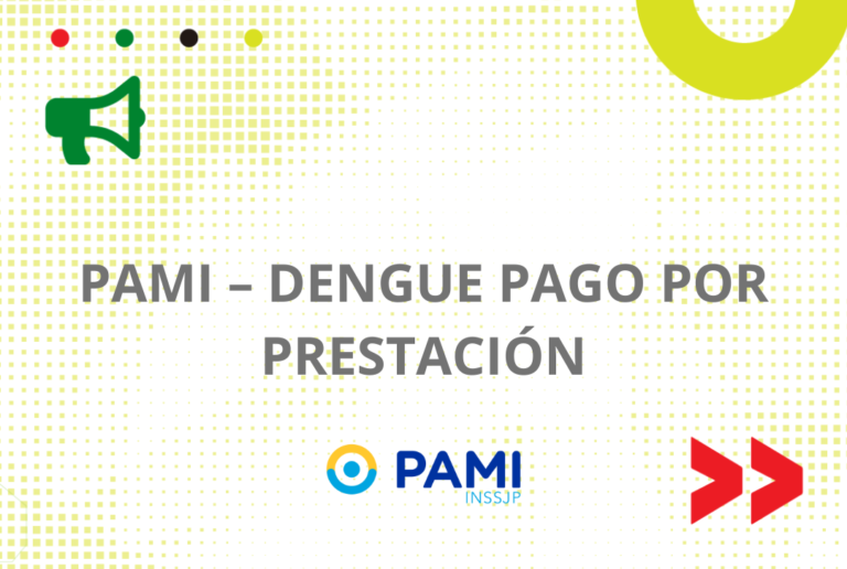 PAMI – DENGUE PAGO POR PRESTACIÓN