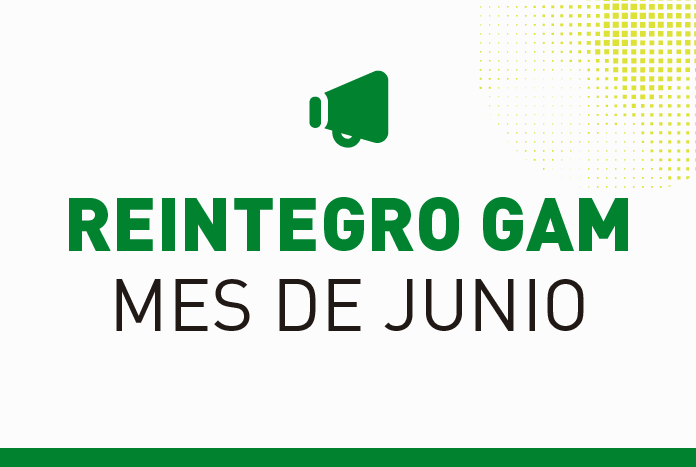 REINTEGRO GAM MES DE JUNIO