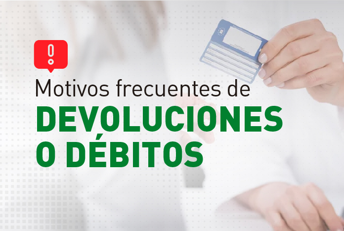 Motivos frecuentes de devoluciones o débitos