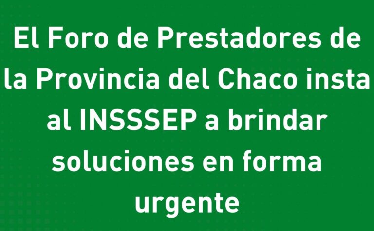 Se insta al INSSSEP a brindar soluciones en forma urgente